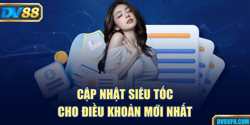 Điều Khoản Điều Kiện 3 Cập nhật siêu tốc cho điều khoản mới nhất